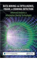 Data Mining for Intelligence, Fraud & Criminal Detection