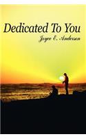 Dedicated To You