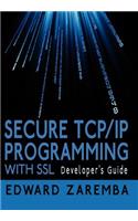 Secure TCP/IP Programming with SSL: Developer's Guide