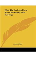 What The Ancients Knew About Astronomy And Astrology