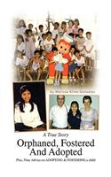 Orphaned, Fostered and Adopted