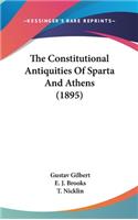 Constitutional Antiquities Of Sparta And Athens (1895)