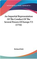 An Impartial Representation of the Conduct of the Several Powers of Europe V3 (1754)