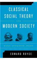 Classical Social Theory and Modern Society