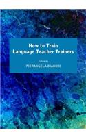 How to Train Language Teacher Trainers