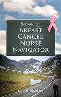 Becoming a Breast Cancer Nurse Navigator