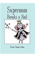 Supermom Breaks a Nail