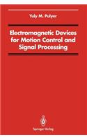 Electromagnetic Devices for Motion Control and Signal Processing