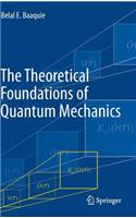 Theoretical Foundations of Quantum Mechanics