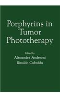 Porphyrins in Tumor Phototherapy