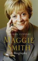 Maggie Smith: A Biography
