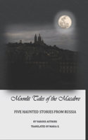 Moonlit tales of the macabre - five haunted tales from Russia
