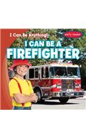 I Can Be a Firefighter