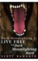 Dark Moonlighting 3