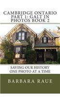 Cambridge Ontario Part 1: Galt in Photos Book 2: Saving Our History One Photo at a Time(39 Cruising Ontario)