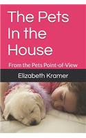 The Pets In the House: From the Pets Point-of-View(English)