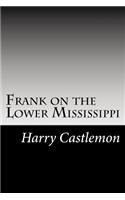 Frank on the Lower Mississippi