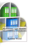 Managing and Mining Multimedia Databases: (English)