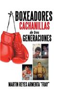 Boxeadores cachanillas de tres generaciones