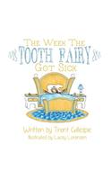 Week the Tooth Fairy got sick