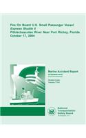 Marine Accident Report: Fire on Board U.S. Small Passenger Vessel Express Shuttle II Pithlachascotee River Near Port Richey, Florida October 17, 2004(English)