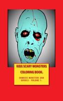 Kids Scary Monster Coloring Book: Zombies, Monsters and Ghouls: Halloween Christmas and Birthday Scare Fest - Coloring Fun for Kids of All Ages