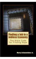 Finding a Job in a Jobless Economy: The Bible Code for Finding a Job