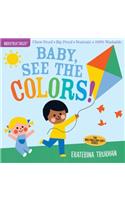 Indestructibles: Baby, See the Colors!: Chew Proof - Rip Proof - Nontoxic - 100% Washable (Book for Babies, Newborn Books, Safe to Chew)