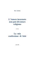 L'Amore incarnato non puo' diventare religione