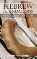 Hebrew Foundations of the Christian Faith