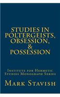 Studies in Poltergeists, Obsession, & Possession