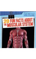 20 Fun Facts about the Muscular System