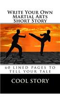 Write Your Own Martial Arts Short Story