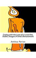 Coping with the Loss of a Loved One, Death, Stages of Grief, Bereavement