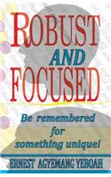 Robust and focused