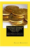 Dental Practice Management Free Online Advertising Secrets to Massive Money Now!
