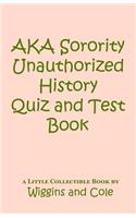 AKA Sorority Unauthorized History Quiz and Test Book