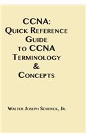 CCNA: Quick Reference Guide to CCNA Terminology & Concepts