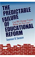 Predictable Failure of Educational Reform