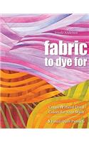 Fabric To Dye For