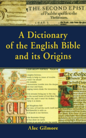 Dictionary of the English Bible and its Origins