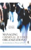 Managing Criminal Justice Organizations: An Introduction to Theory and Practice