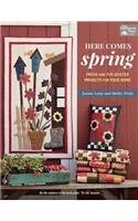 Here Comes Spring: Fresh and Fun Quilted Projects for Your Home