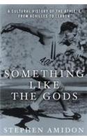 Something Like the Gods