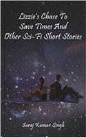 Lizzie's Chase to Save Times and Other Sci-Fi Short Stories