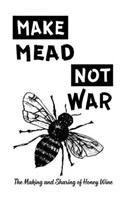 Make Mead, Not War