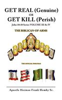 GET REAL (Genuine) OR GET KILL (Perish) John 10