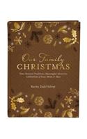 Our Family Christmas: A Keepsake Journal of Time-Honored Traditions, Meaningful Memories, Celebrations of Jesus' Birth, and More