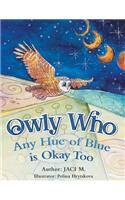 Owly Who: Any Hue of Blue is Okay Too(1 Blue)
