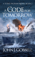 A Code for Tomorrow: (2 Todd Ingram)